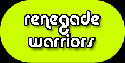 renegade warriors